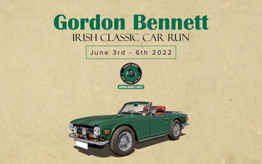 Gordon Bennett Irish Classic Car Run JUNE BANK HOLIDAY WEEKEND –  June 3rd – 6th 2022